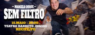 MARCELO DUQUE EM RECIFE/PE - "SEM FILTRO" TEATRO BARRETO JUNIOR - ÚNICA APRESENTAÇÃO