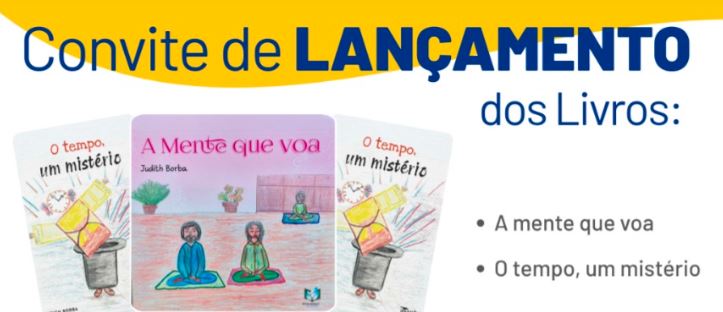 Lançamento dos livros "A Mente que Voa" e "O tempo, um mistério".