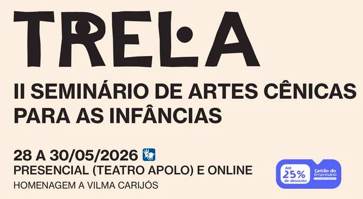Trela - II Seminário Nacional de Artes Cênicas para as Infâncias