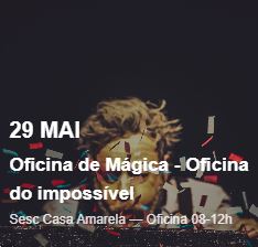 Oficina de Mágica - Oficina do Impossível