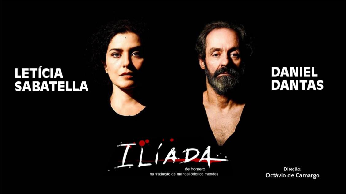 ILÍADA com Letícia Sabatella e Daniel Dantas