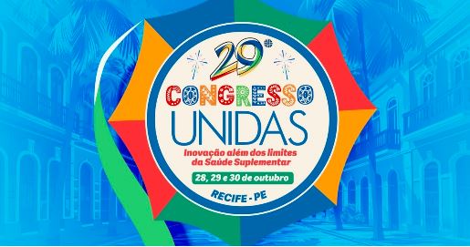29º Congresso Internacional UNIDAS - Inovação além dos limites da Saúde Suplementar