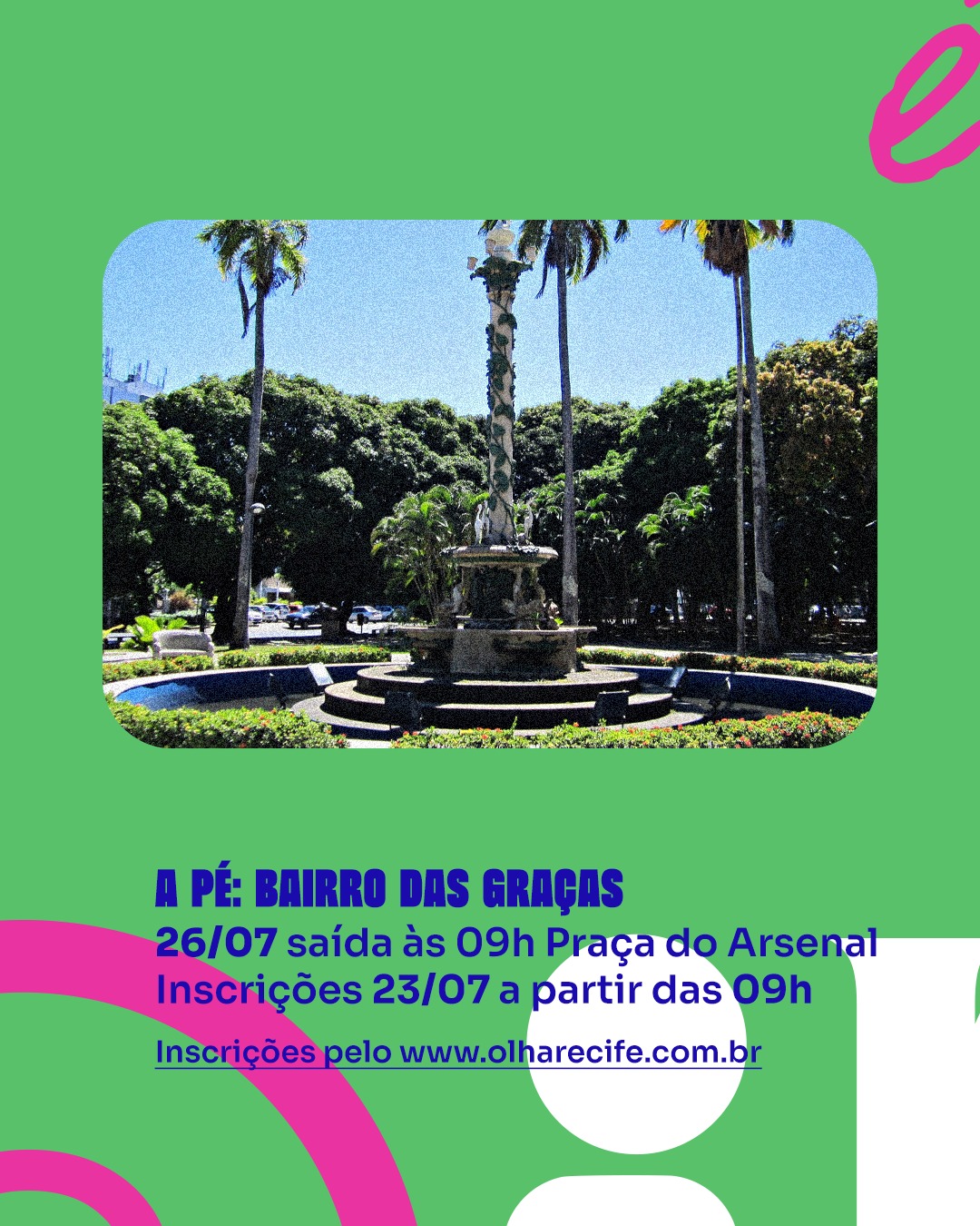 Olha! Recife a Pé: Bairro das Graças